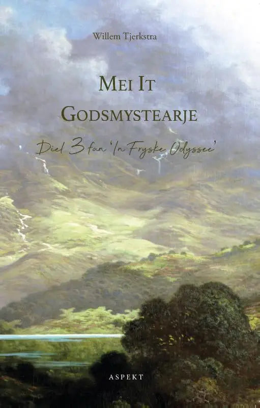 De boekcover van mei it godsmystearje toont een impressionistisch landschap met groene heuvels onder een blauwe grijze hemel door willem tjerkstra voor literaire fictie algemeen