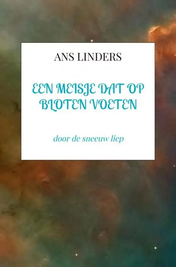Witte boekcover met titel een meisje dat op bloten voeten door de sneeuw liep van ans linders tegen een kosmische achtergrond
