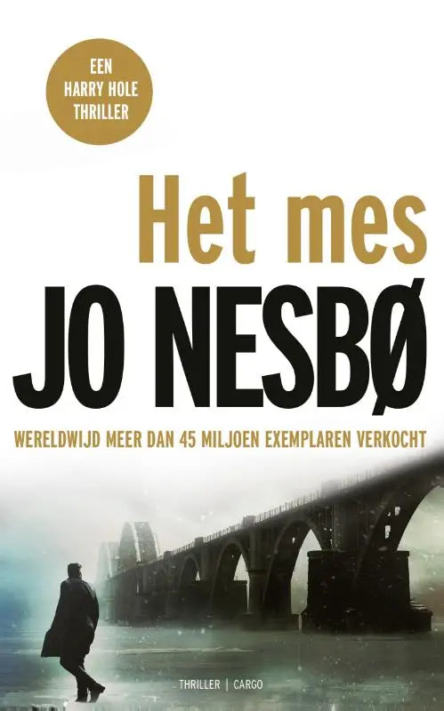 Het mes boekcover van jo nesbø met zwarte en gouden letters en een silhouet onder een boogbrug in de nacht