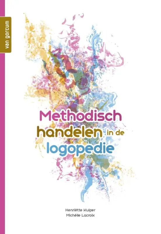 De boekcover van methodisch handelen in de logopedie door henriëtte kuiper toont een kleurrijke abstracte verfspat tegen wit