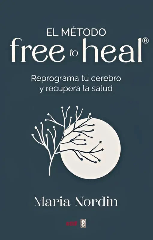 De boekcover van método free to heal door maria nordin toont witte takken op een donkergroene achtergrond met een cirkelmotief