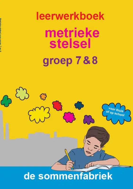 Bright yellow dutch school workbook titled metrieke stelsel for grades 7 and 8 with an illustrated boy and colorful flowers