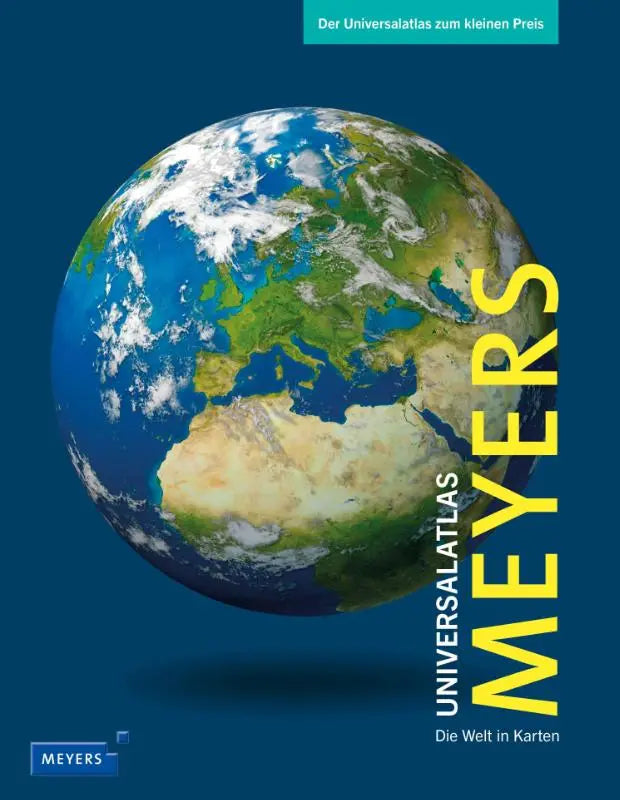 Meyers Universalatlas - Die Welt in Karten. Länder der Welt: Atlas mit physischen Weltkarten, politischen Landkarten und Länderlexikon (Meyers Atlanten)