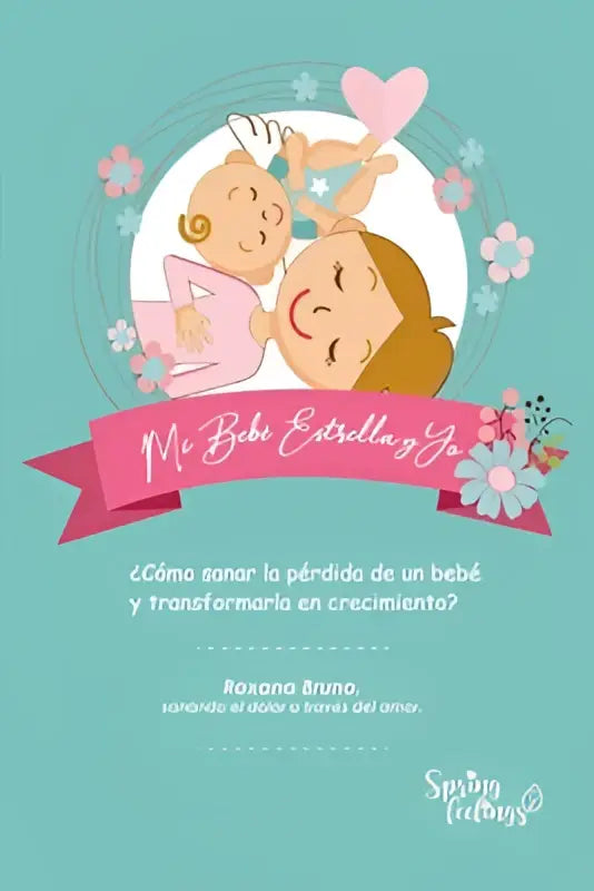 De boekcover van Mi Bebé Estrella y Yo toont een moeder en baby in warme tinten omringd door bloemen om te helpen ¿cómo sanar la pérdida