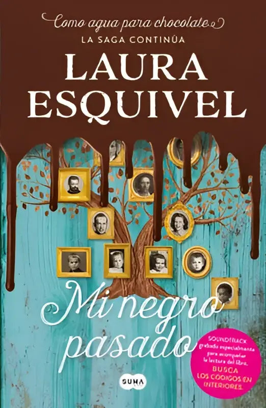 De boekomslag van mi negro pasado toont een turquoise boom met chocoladekleurige verf en gouden portretten, geïnspireerd op agua para chocolate