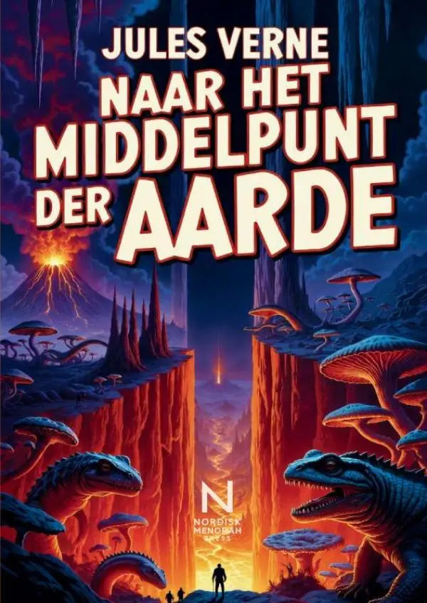 Naar het middelpunt der Aarde - Een wetenschappelijk avontuurroman