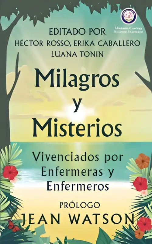 De boekcover van milagros y misterios toont een tropisch ontwerp met rode hibiscus en groene bladeren vivenciados door enfermeras