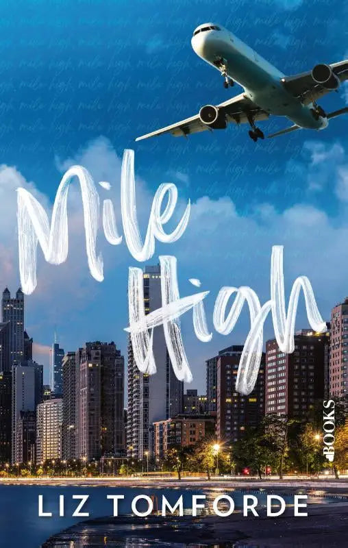 De boekcover van mile high door liz tomforde toont een wit vliegtuig boven de skyline van de windy city bij schemering