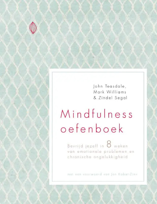 Een zacht mintgroen mindfulness oefenboek met subtiel patroon en elegante roze letters van john teasdale en mark williams