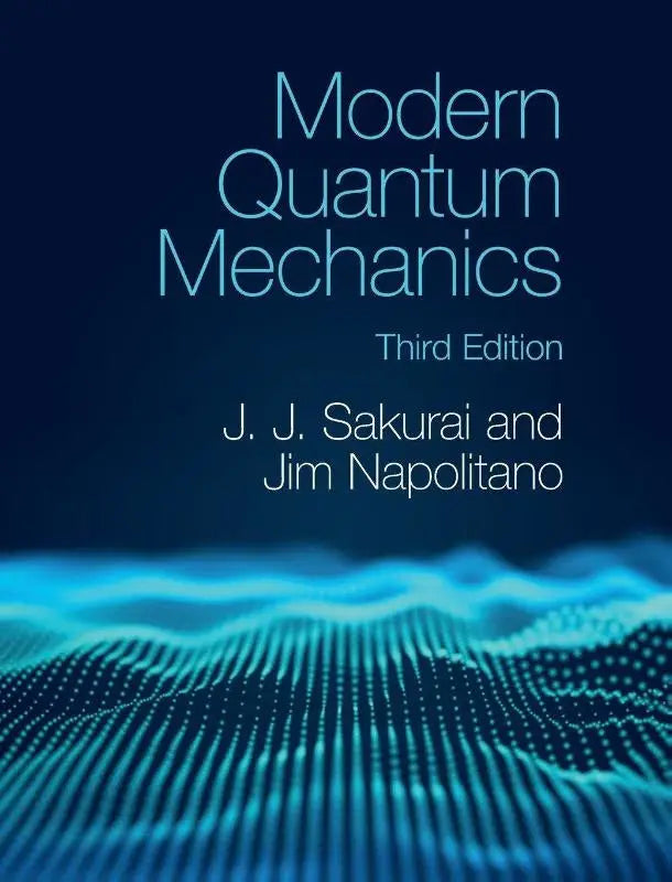 Cover of modern quantum mechanics third edition textbook by j featuring key concepts in modern quantum mechanics