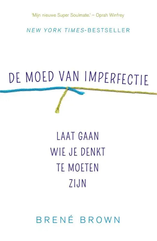 Witte boekcover van de moed van imperfectie van brené brown met blauwe en groene garenstrengen die elkaar kruisen over laat gaan