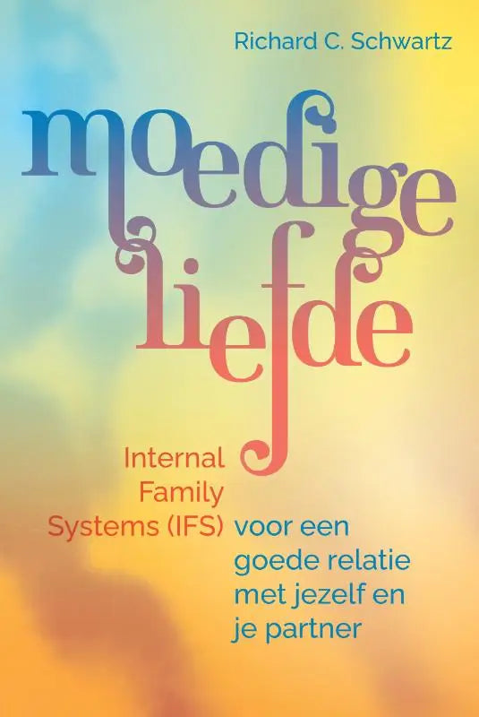 De boekcover van moedige liefde toont een gestileerde titel in blauwrode tinten met een zachte gele en blauwe achtergrond over internal family systems voor een goede relatie