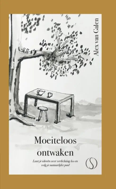 Boekcover met minimalistische zwart-wit illustratie van boom en tafel voor thee bij moeiteloos ontwaken van alex van galen over verlichting los en natuurlijke pad