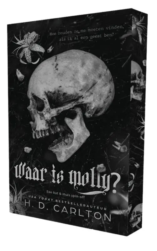Zwart boekomslag van Waar is Molly met monochrome illustratie van schedel, bloemen en kleine botten voor dark romance