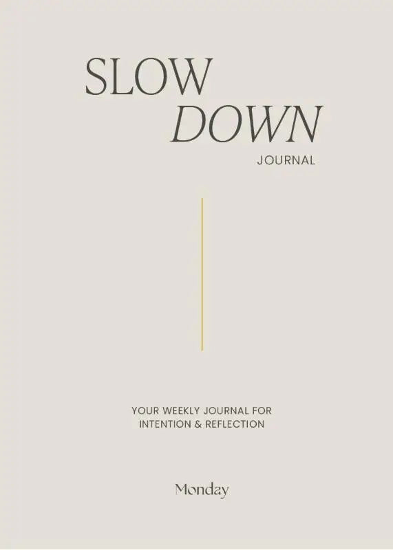 Monday Slow Down Journal - Your weekly guided journal for reflection and intention setting