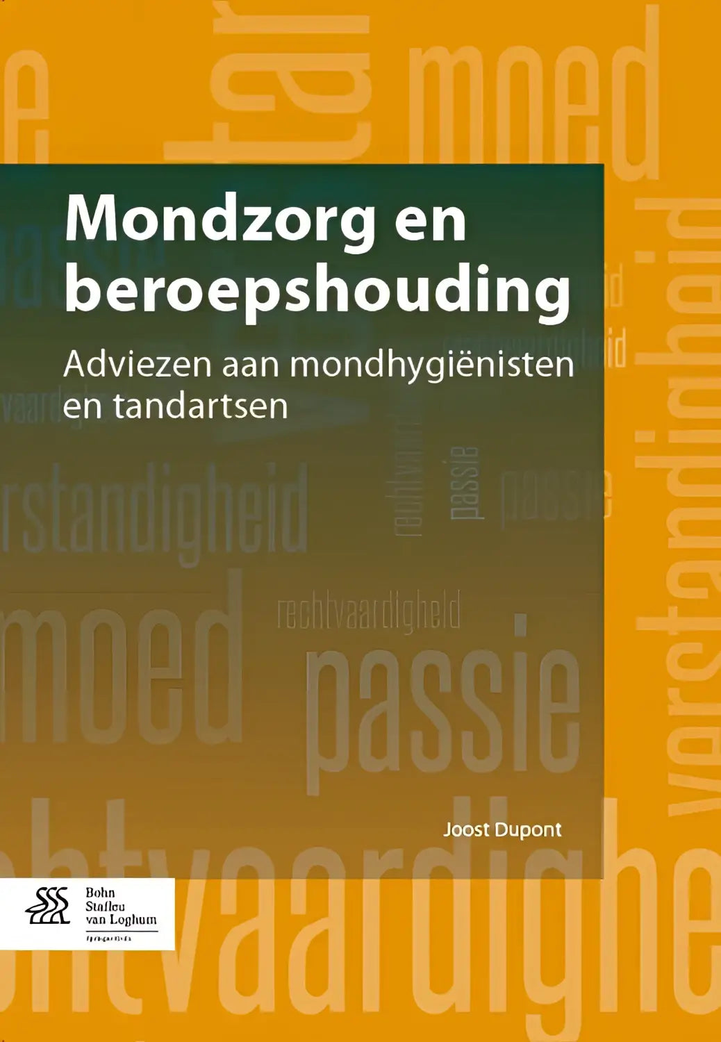 Het boek mondzorg en beroepshouding van joost dupont door bsl media heeft een donker groen en oranje omslag