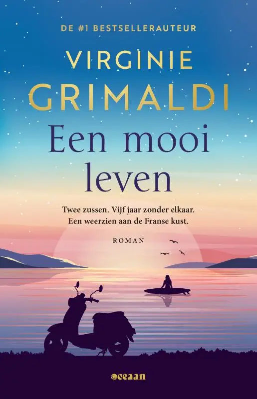Een mooi leven - Twee zussen. Vijf jaar zonder elkaar. Een weerzien aan de Franse kust.