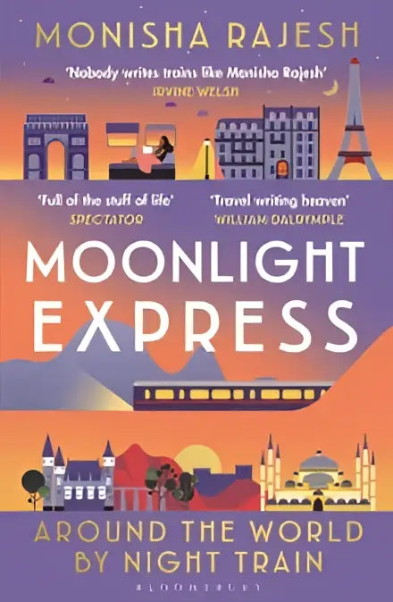 De boekcover van moonlight express door monisha rajesh toont een nachtelijke treinreis rond de wereld langs beroemde bezienswaardigheden