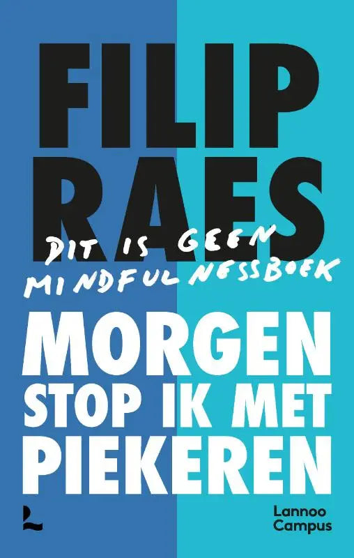 Blauw en turkoois boek met zwarte en witte tekst filip raes morgen stop ik met piekeren een mindfulness boek