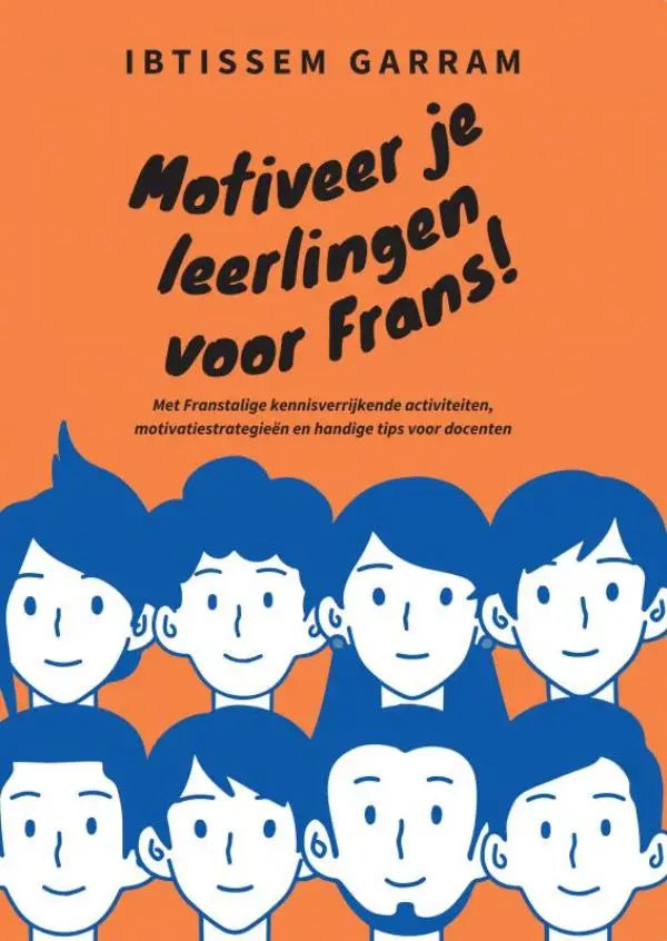 Oranje boekomslag met blauwe illustraties van lachende studenten motiveer je leerlingen voor frans met franstalige kennisverrijkende activiteiten
