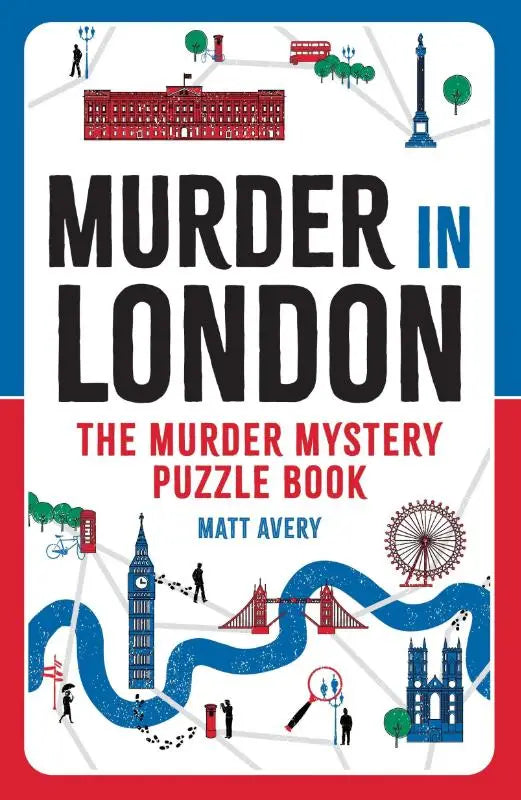 Murder in london the murder mystery puzzle book by matt avery features iconic london landmarks on a white cover