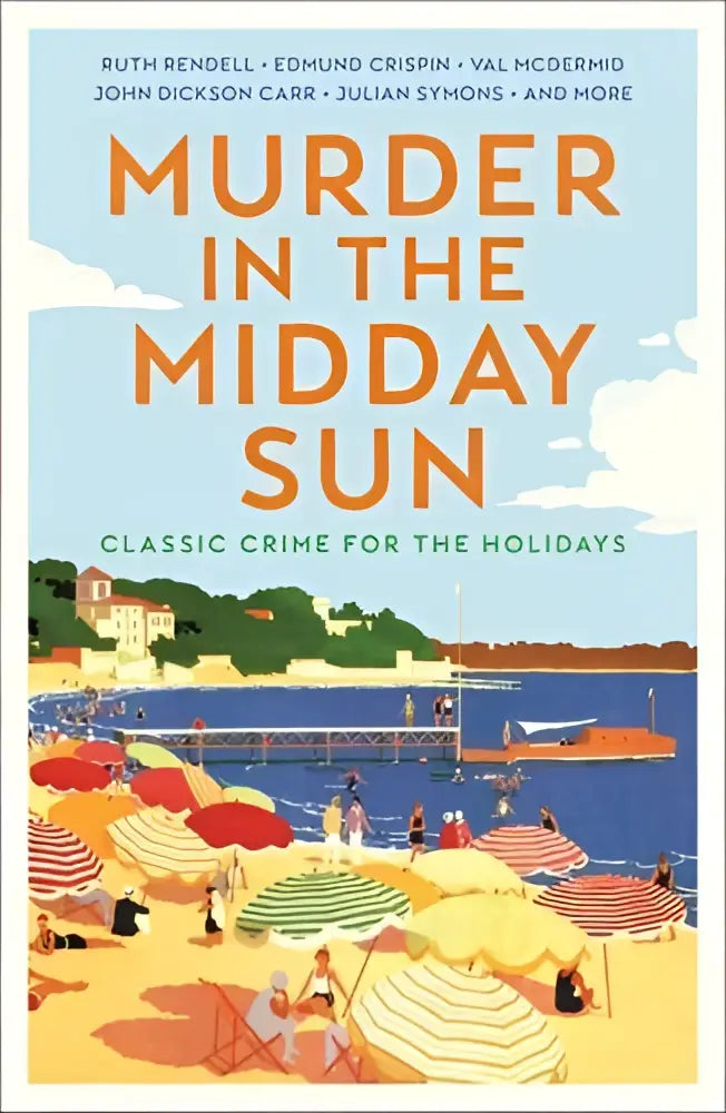 De cover van murder in the midday sun toont een zonnige strandscène met kleurrijke parasols voor classic crime for the holidays