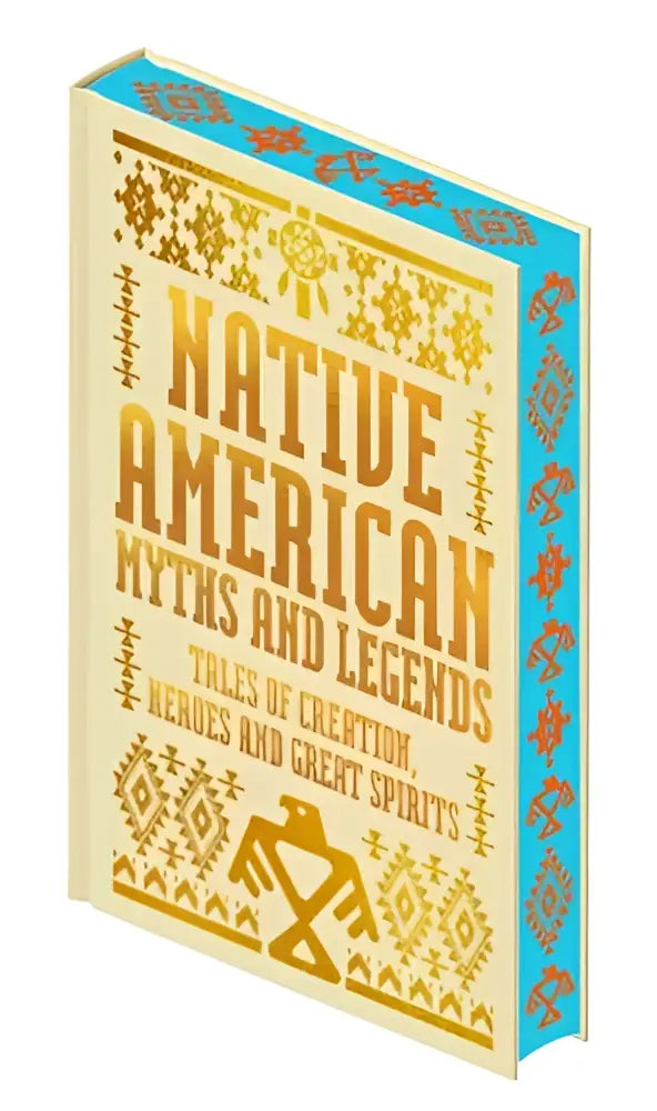 Dit hardcoverboek met een crème kaft en gouden en turquoise accenten bevat native american myths en legends