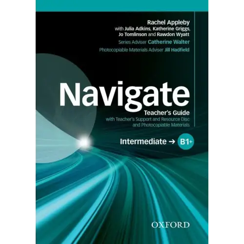 Navigate - intermediate b1 + teacher’s guide + support/resource disk - navigate - intermediate b1 + teacher’s guide