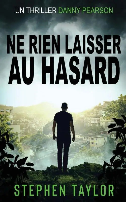 Ne Rien Laisser au Hasard - French Translation of Leave Nothing To Chance