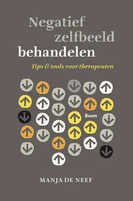 Boekcover negatief zelfbeeld behandelen met grijze achtergrond en pijlen voor tips en tools voor therapeuten