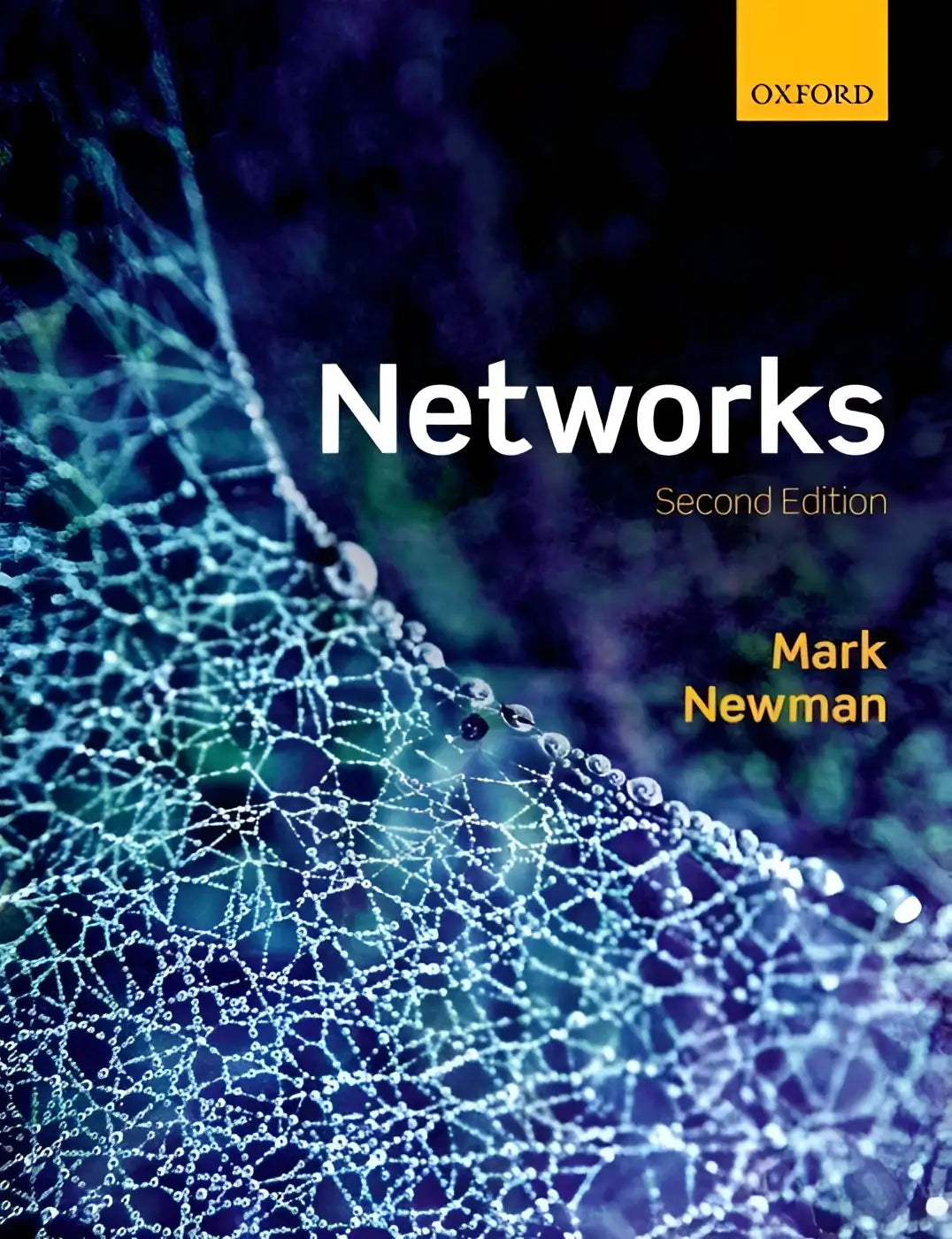 De cover van het oxford university press boek networks tweede editie door mark newman toont een close-up van met dauw bedekte spinnenwebben met blauwe en witte patronen tegen een donkere achtergrond voor de studie van anatol rapoport distinguished aan de rapoport distinguished university