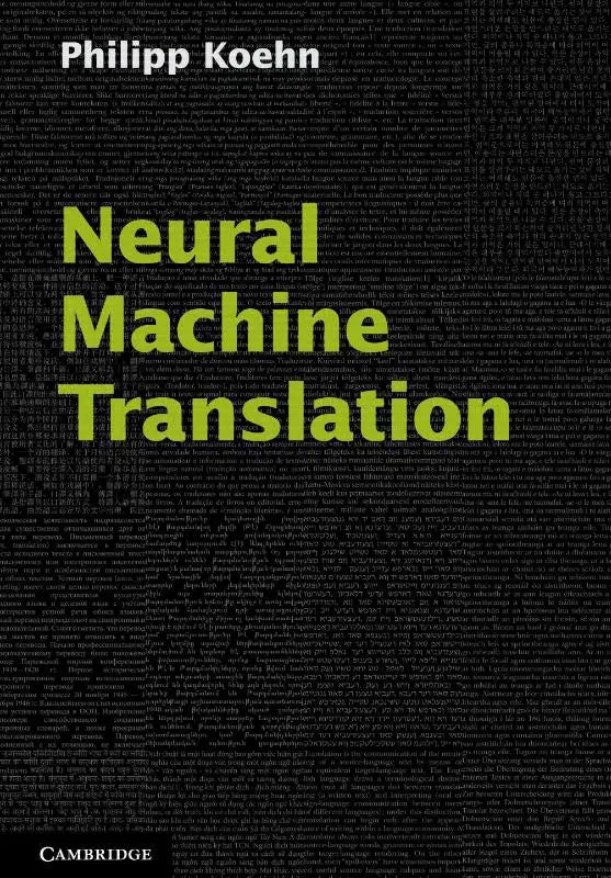 Groen boek Neural Machine Translation door Philipp Koehn van Cambridge over deep learning en machine translation systems