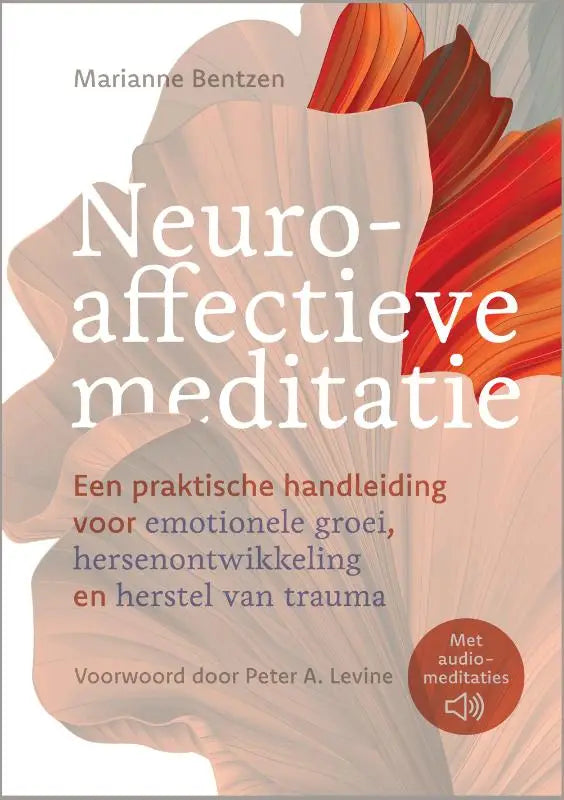 De boekcover van neuroaffectieve meditatie toont een praktische handleiding voor emotionele groei met oranje en roze bloemmotieven