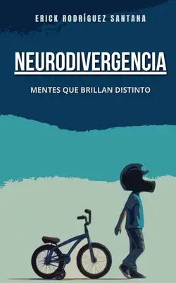 Neurodivergencia: Mentes Que Brillan Distinto