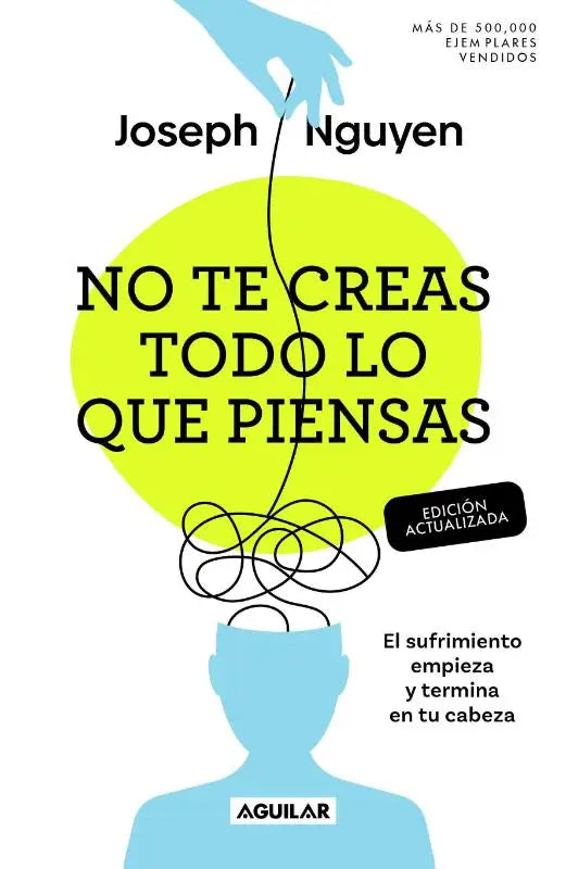 Nguyen, J: No Te Creas Todo Lo Que Piensas (Edición Actualiz
