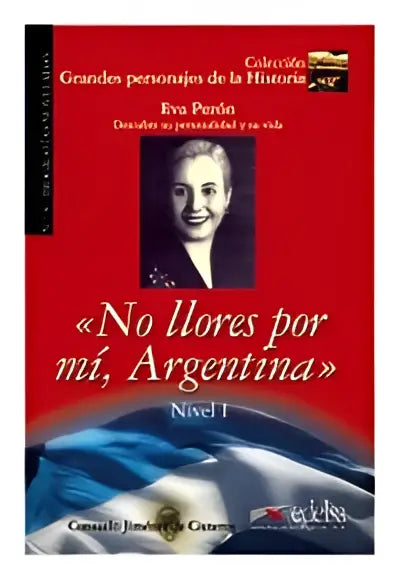 No llores por mi argentina - biografias noveladas - nive12 - no llores por mi, argentina - biografias noveladas