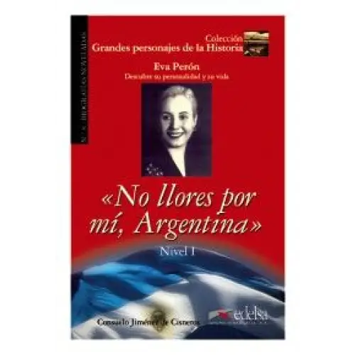 No llores por mi argentina - biografias noveladas - nive12 - no llores por mi, argentina - biografias noveladas