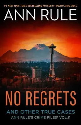 No Regrets - Ann Rule's Crime Files: Volume 11