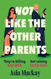 Not Like the Other Parents - Asia Mackay