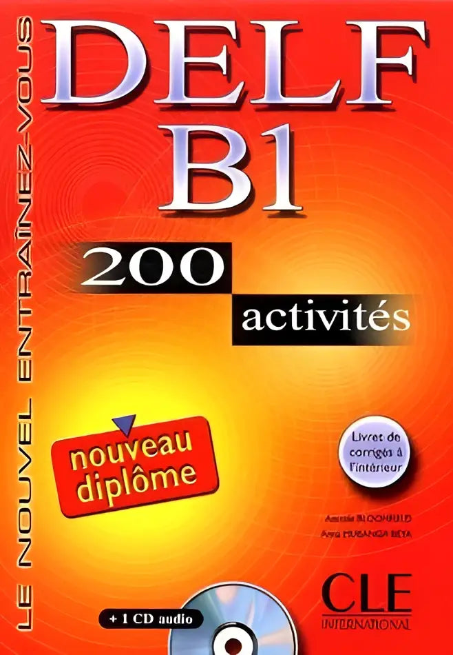 Nouveau delf b1 - 200 activités livre + corrigés + transcriptions + cd-audio - nouveau delf b1 - 200 activités livre