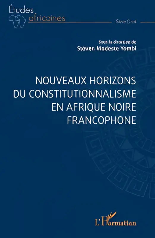 Blauwe boekomslag met witte tekst en geometrisch patroon voor nouveaux horizons du constitutionnalisme en afrique noire francophone