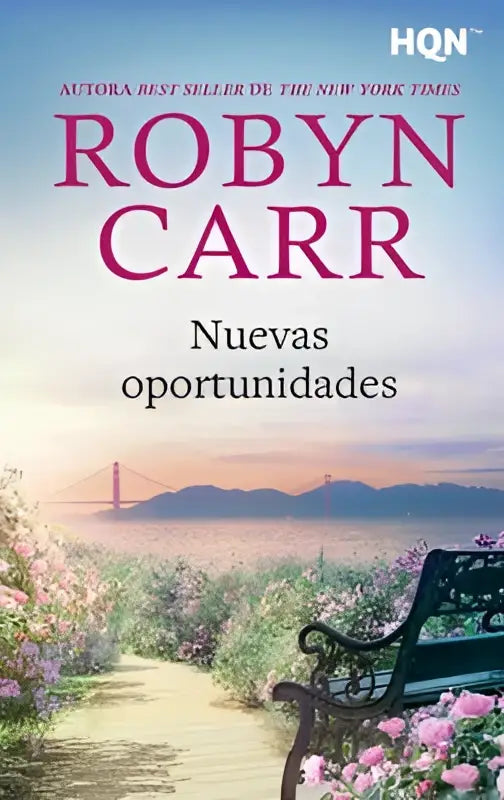 De boekenomslag van nuevas oportunidades door robyn carr toont een tuinpad met roze bloemen naar een brug bij zonsondergang