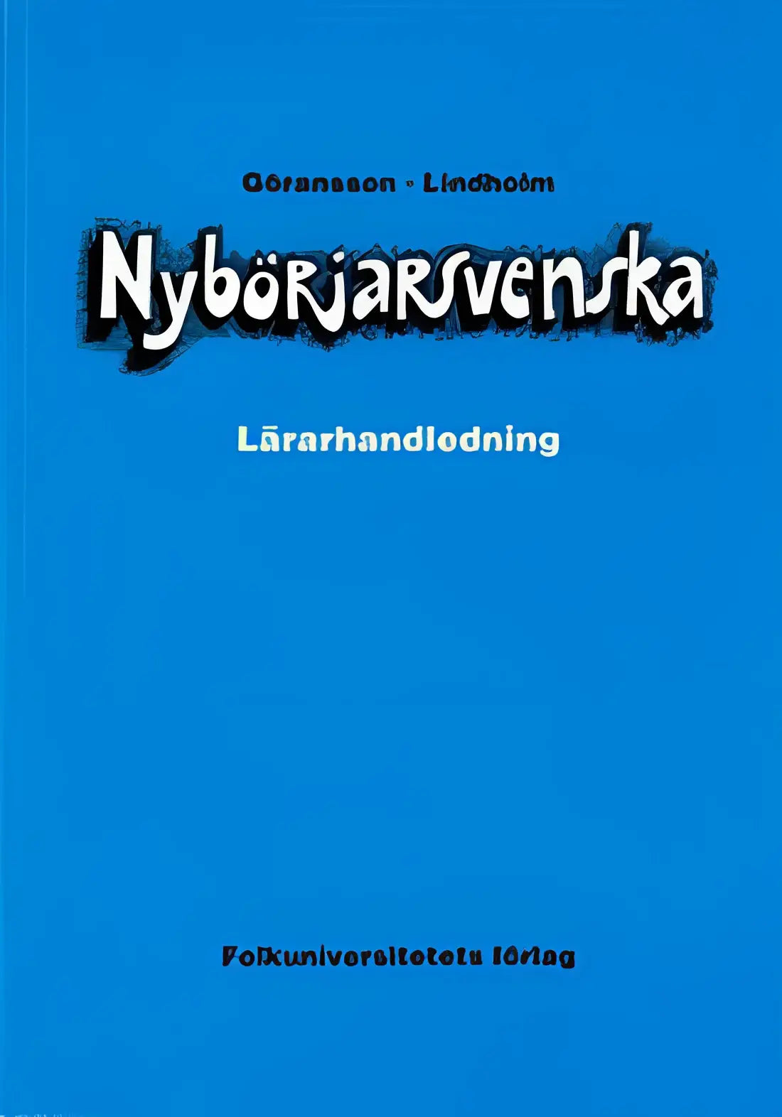 Nybörjarsvenska lärarhandledning - nybörjarsvenska lärarhandledning - boek