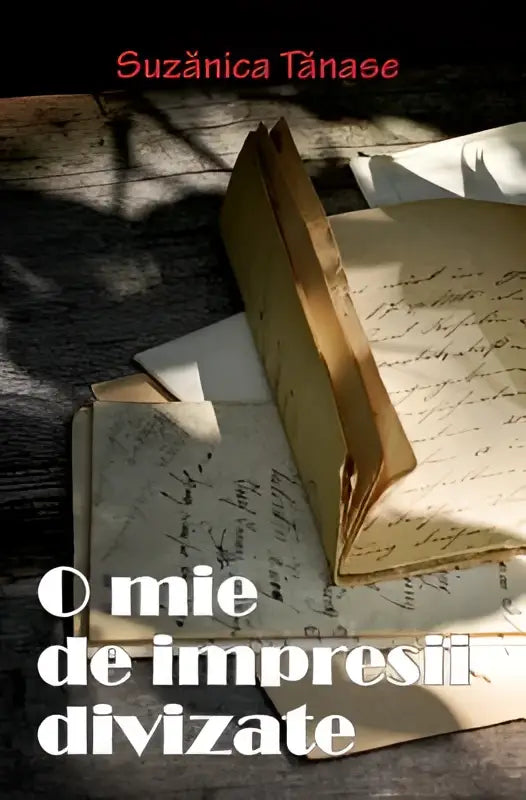 De boek o mie de impresii divizate door suzanica tanase toont een lichtbruine, versleten kaft en beschrijfbare oude pagina’s