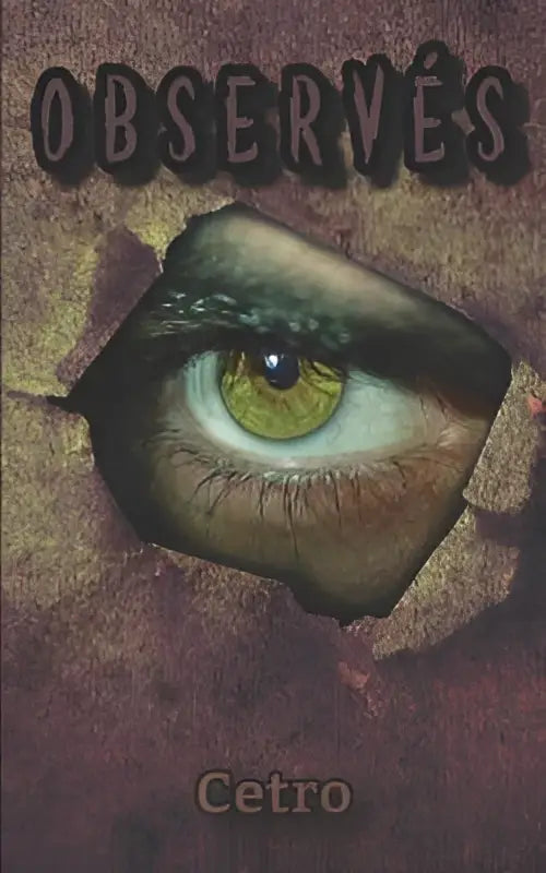 De cover van het boek observes door cetro toont een gedetailleerd oog met een levendige groene iris op een aardetint achtergrond