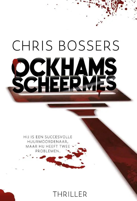 Zwart en rood grafisch omslag van het boek Ockhams scheermes door chris bossers met gestileerde bloedspatten op witte achtergrond