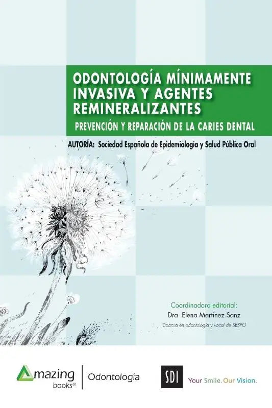 Odontologia Minimamente Invasiva Y Agentes Remineralizantes - Prevencion Y Reparacion de la Caries Dental