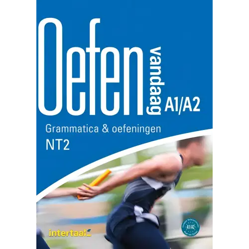 Oefen vandaag a1/a2 - grammatica en oefeningen nt2 - oefen vandaag a1/a2 - grammatica en oefeningen nt2 - boek