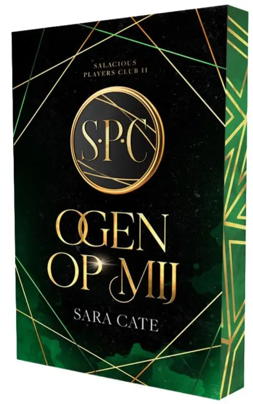 Cover van het boek ogen op mij door sara cate met zwarte en groene achtergrond en gouden geometrische ontwerpen dark romance