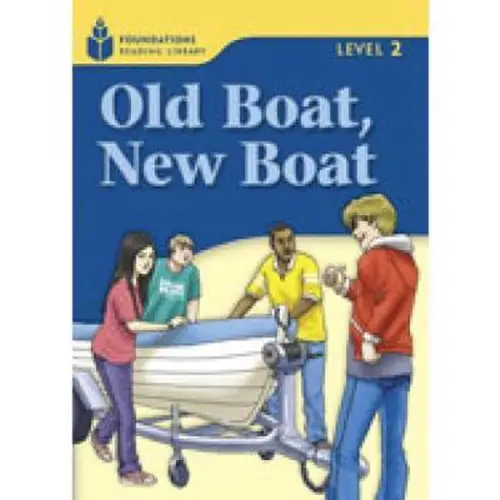 Old boat new boat: foundations reading library 2 - old boat, new boat: foundations reading library 2 - boek